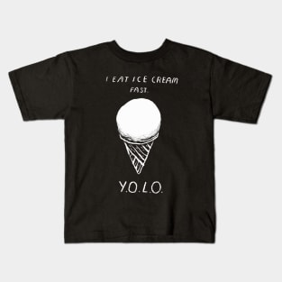 i eat ice cream fast. YOLO. Kids T-Shirt